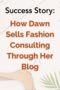 How Dawn sells fashion consulting through her blog.