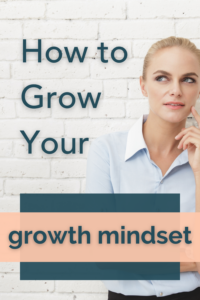 How and why to work toward a growth mindset: how to get into a growth mindset