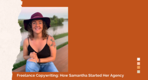 Freelance copywriting: how Samantha broke out of her cubicle and started her freelance service.
